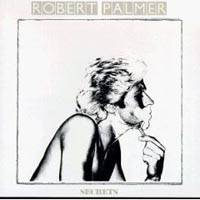 Robert Palmer : Secrets